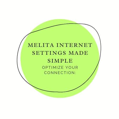 Optimize Your Connection: Melita Internet Settings Made Simple